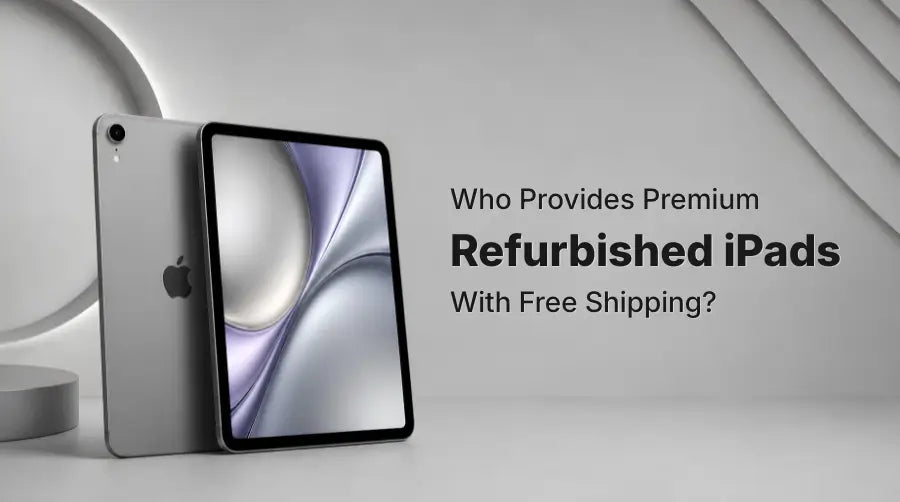 Who Provides Premium Refurbished iPads With Free Shipping?