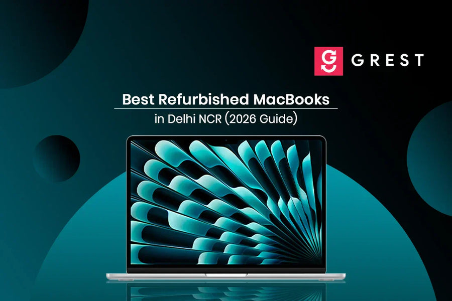 Best Refurbished MacBooks in Delhi NCR (2026 Guide)