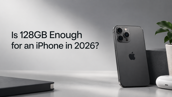 Is 128GB Enough for an iPhone in 2026?
