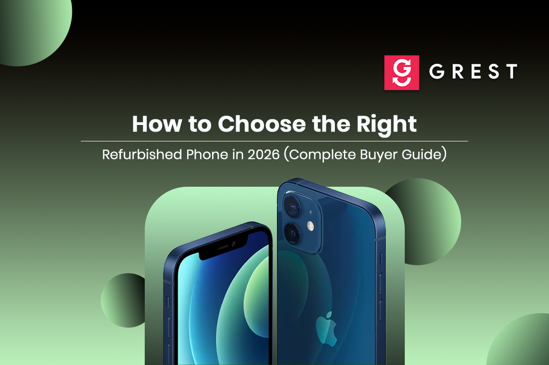 How to Choose the Right Refurbished Phone in 2026 (Complete Buyer Guide)