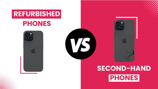 Refurbished Phones vs Second-Hand Phones: What's the Difference?