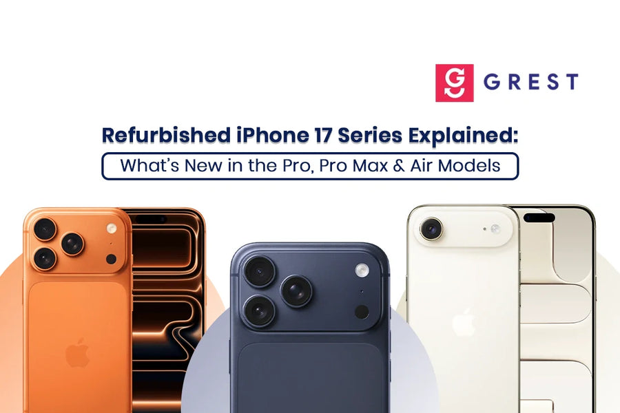 Refurbished iPhone 17 Series Explained: What’s New in the Pro, Pro Max & Air Models
