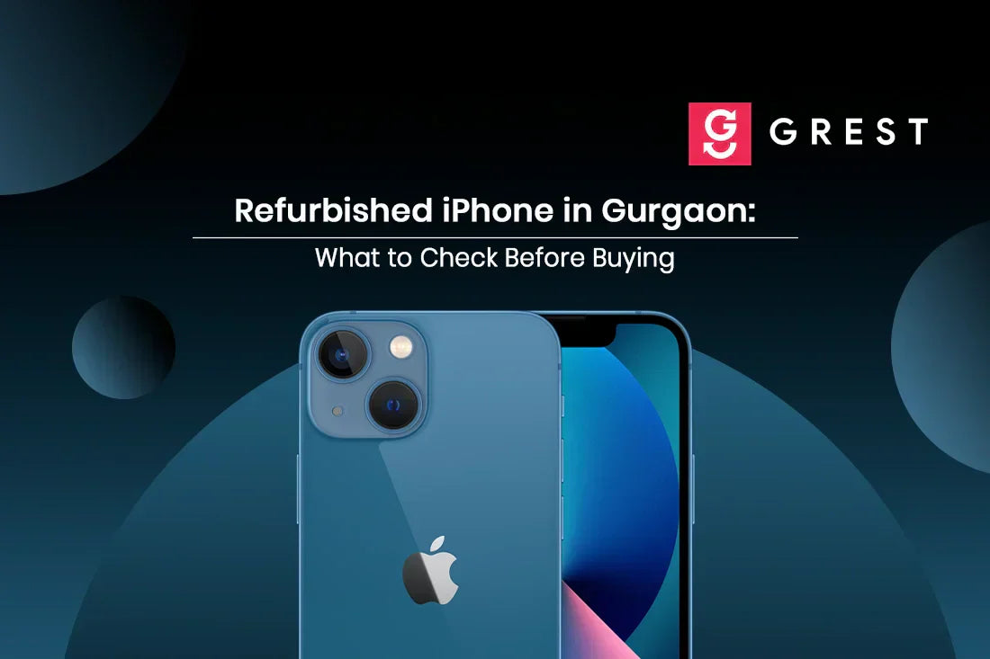 Refurbished iPhone in Gurgaon: What to Check Before Buying
