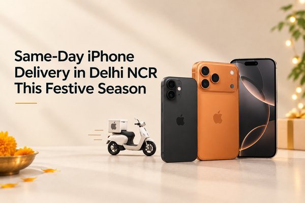 Same-Day iPhone Delivery in Delhi NCR This Festive Season