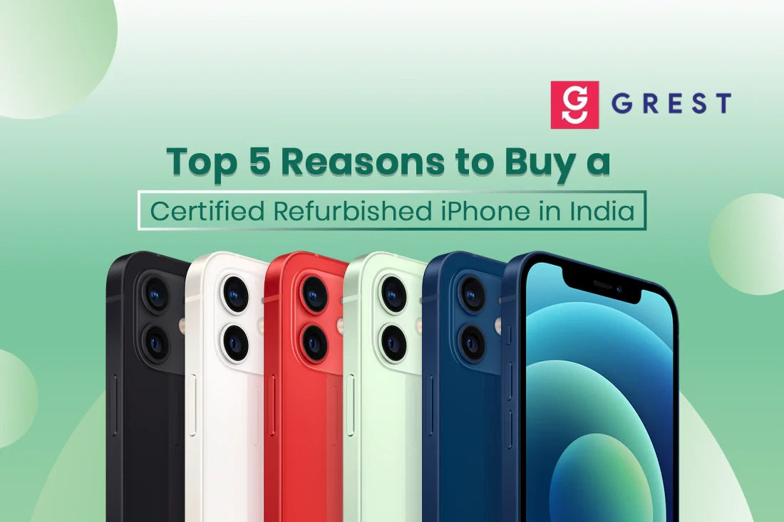 Top 5 Reasons to Buy a Certified Refurbished iPhone in India 2025