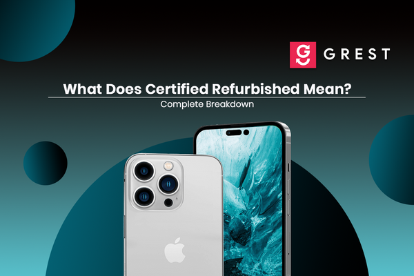 What Does Certified Refurbished Mean? Complete Breakdown for 2026