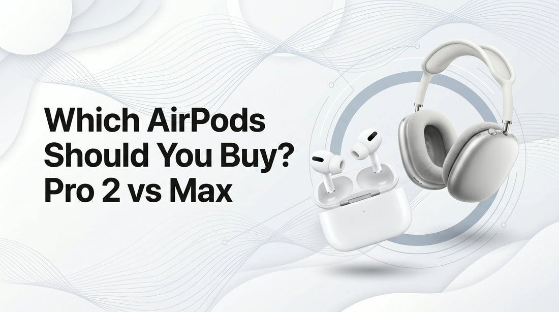 AirPods Pro 2 vs AirPods Max