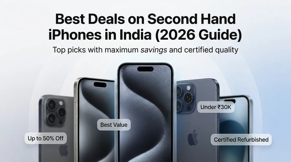 Best Deals on Second Hand iPhones in India (2026 Guide)